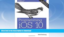 GET PDF  Programming iOS 10: Dive Deep into Views, View Controllers, and Frameworks FULL ONLINE