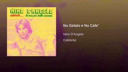 Nu Gelato e Nu Cafe - Nino D'angelo