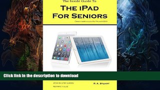 READ  The Inside Guide to the iPad for Seniors: Covers up to the Pro   iOS 9 FULL ONLINE