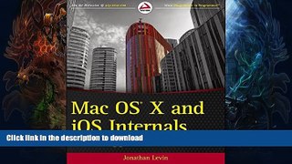 READ BOOK  Mac OS X and iOS Internals: To the Apple s Core FULL ONLINE