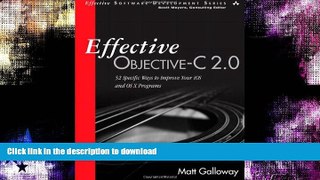 EBOOK ONLINE  Effective Objective-C 2.0: 52 Specific Ways to Improve Your iOS and OS X Programs