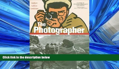 READ THE NEW BOOK The Photographer: Into War-torn Afghanistan with Doctors Without Borders