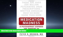 FAVORIT BOOK Medication Madness: A Psychiatrist Exposes the Dangers of Mood-Altering Medications