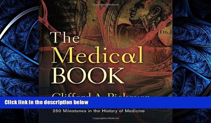 READ book The Medical Book: From Witch Doctors to Robot Surgeons, 250 Milestones in the History of