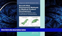 READ book Benefit-Risk Assessment Methods in Medical Product Development: Bridging Qualitative and