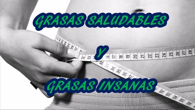 GRASAS QUE HAY QUE CONSUMIR Y LAS QUE HAY QUE EVITAR