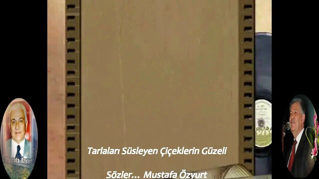 Tarlaları Süsleyen Çiçeklerin Güzeli *Mustafa Özyurt *müzik İlgün Soysev* Klip Aynur Avcı