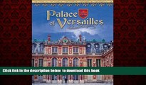 PDF [FREE] DOWNLOAD  Palace of Versailles (Castles, Palaces   Tombs (Hardcover)) {READ