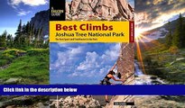 FREE PDF  Best Climbs Joshua Tree National Park: The Best Sport And Trad Routes In The Park (Best