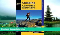 Free [PDF] Downlaod  Climbing Colorado s Mountains (Climbing Mountains Series)  BOOK ONLINE