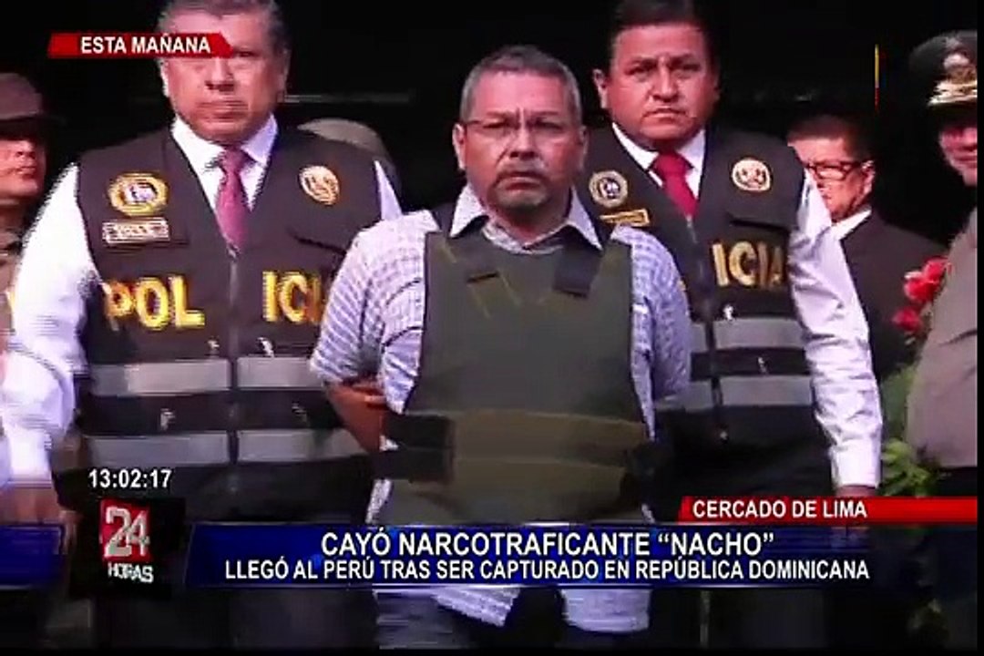 Narcotraficante “Nacho” llegó al Perú tras ser capturado en República Dominicana