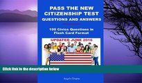 Buy NOW  Pass The New Citizenship Test Questions And Answers: 100 Civics Questions In Flash Card