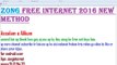 Zong free .3G+4G internet New Trick 2016-17