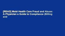 [READ] Mobi Health Care Fraud and Abuse: A Physician s Guide to Compliance (Billing and