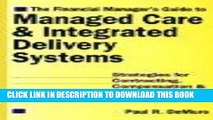 [READ] Mobi The Financial Manager s Guide to Managed Care   Integrated Delivery Systems: