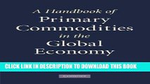 [PDF] A Handbook of Primary Commodities in the Global Economy Full Online