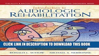 [READ] Mobi Introduction to Audiologic Rehabilitation (6th Edition) (Allyn   Bacon Communication
