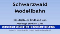 [READ] Mobi Schwarzwald Modellbahn in Hausach (Die wunderschÃ¶ne Welt der Modelleisenbahn 3)