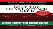 [FREE] PDF Beat the Heart Attack Gene: The Revolutionary Plan to Prevent Heart Disease, Stroke,