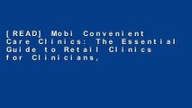 [READ] Mobi Convenient Care Clinics: The Essential Guide to Retail Clinics for Clinicians,