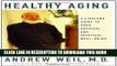 [FREE] PDF Healthy Aging: A Lifelong Guide to Your Physical and Spiritual Well-Being Download Ebook