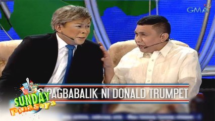 Sunday PinaSaya: Ang pagbabalik ni Donald Trumpet