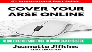 [PDF] Cover Your Arse Online: A Guide To Protecting Your Online Business Assets Popular Collection