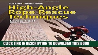 [READ] Kindle High Angle Rope Rescue Techniques: Levels I   II Free Download