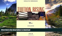 FAVORITE BOOK  Tuition Rising: Why College Costs So Much, With a new preface FULL ONLINE