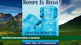 FAVORITE BOOK  Rompe El Hielo: CÃ³mo Hacer Que Tus Prospectos Rueguen Por una PresentaciÃ³n