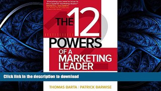 FAVORITE BOOK  The 12 Powers of a Marketing Leader: How to Succeed by Building Customer and