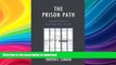 FAVORITE BOOK  The Prison Path: School Practices that Hurt Our Youth FULL ONLINE