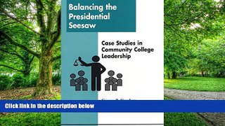 Best Price Balancing the Presidential Seesaw: Case Studies in Community College Leadership George