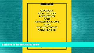READ THE NEW BOOK Georgia Real Estate Licensing and Appraiser Laws and Regulations Annotated, 2015