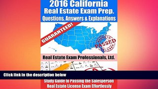READ THE NEW BOOK 2016 California Real Estate Exam Prep Questions, Answers   Explanations: Study