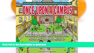 READ  Once Upon a Campus: Tantalizing Truths about College from People Who ve Already Messed Up