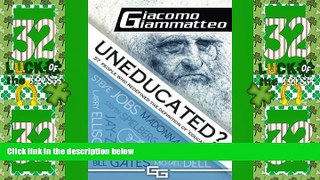 Price Uneducated: 37 People Who Redefined the Definition of  Education Giacomo Giammatteo For Kindle