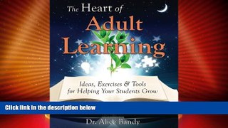 Best Price The Heart of Adult Learning: Ideas, Exercises and Tools for Helping Your Students Grow
