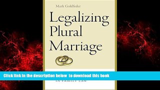 Best book  Legalizing Plural Marriage: The Next Frontier in Family Law (Brandeis Series on Gender,