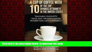 liberty books  A Cup Of Coffee With 10 Of The Top Divorce Attorneys In The United States: Valuable