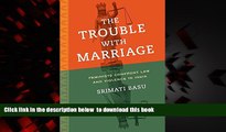 Read books  The Trouble with Marriage: Feminists Confront Law and Violence in India (Gender and