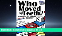 Buy NOW Cathy Sikorski Esq. Who Moved My Teeth?: Preparing For Self, Loved Ones And Caregiving