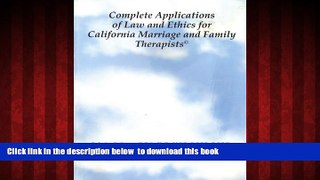 Best book  Complete Applications of Law and Ethics: A Workbook for California Marriage and Family