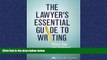 READ THE NEW BOOK The Lawyer s Essential Guide to Writing: Proven Tools and Techniques Marie