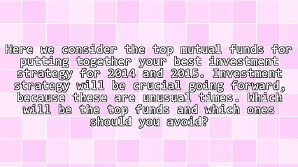 Top Mutual Funds for Best Investment Strategy in 2014 and 2015