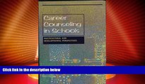 Best Price Career Counseling in Schools: Multicultural and Developmental Perspectives Roger D.