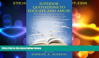 Best Price SUPERIOR QUOTATIONS to educate and amuse: The highest concentration of wisdom wit and