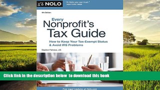 Buy Stephen Fishman JD Every Nonprofit s Tax Guide: How to Keep Your Tax-Exempt Status and Avoid