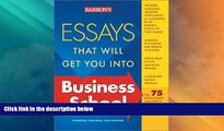Best Price Essays That Will Get You into Business School (Barron s Essays That Will Get You Into