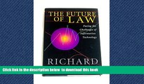 Pre Order The Future of Law: Facing the Challenges of Information Technology Richard E. Susskind